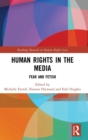 Human Rights in the Media : Fear and Fetish - Book