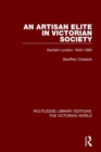 An Artisan Elite in Victorian Society : Kentish London 1840-1880 - Book