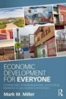 Economic Development for Everyone : Creating Jobs, Growing Businesses, and Building Resilience in Low-Income Communities - Book