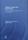 Politics in North and South Korea : Political Development, Economy, and Foreign Relations - Book