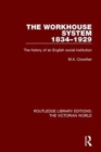 The Workhouse System 1834-1929 : The History of an English Social Institution - Book