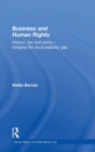 Business and Human Rights : History, Law and Policy - Bridging the Accountability Gap - Book