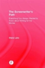 The Screenwriter's Path : From Idea to Script to Sale - Book