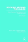 Rocking Around the Clock : Music Television, Postmodernism, and Consumer Culture - Book
