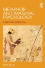 Metaphor and Imaginal Psychology : A Hermetic Reflection - Book