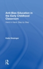 Anti-Bias Education in the Early Childhood Classroom : Hand in Hand, Step by Step - Book