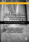 The Formation of Professional Identity : The Path from Student to Lawyer - Book