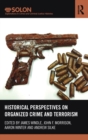 Historical Perspectives on Organized Crime and Terrorism - Book