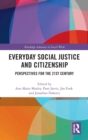 Everyday Social Justice and Citizenship : Perspectives for the 21st Century - Book