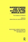 Superpowers and Client States in the Middle East : The Imbalance of Influence - Book