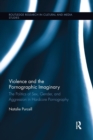 Violence and the Pornographic Imaginary : The Politics of Sex, Gender, and Aggression in Hardcore Pornography - Book