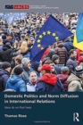 Domestic Politics and Norm Diffusion in International Relations : Ideas do not float freely - Book