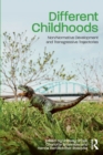 Different Childhoods : Non/normative development and transgressive trajectories - Book
