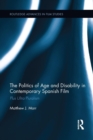 The Politics of Age and Disability in Contemporary Spanish Film : Plus Ultra Pluralism - Book