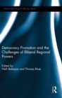 Democracy Promotion and the Challenges of Illiberal Regional Powers - Book