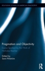 Pragmatism and Objectivity : Essays Sparked by the Work of Nicholas Rescher - Book