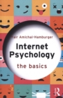 Internet Psychology : The Basics - Book