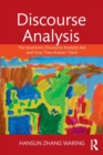 Discourse Analysis : The Questions Discourse Analysts Ask and How They Answer Them - Book