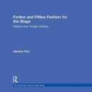 Forties and Fifties Fashion for the Stage : Patterns from Vintage Clothing - Book