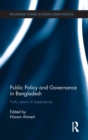 Public Policy and Governance in Bangladesh : Forty Years of Experience - Book