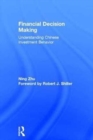 Financial Decision Making : Understanding Chinese Investment Behavior - Book