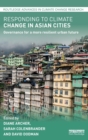 Responding to Climate Change in Asian Cities : Governance for a more resilient urban future - Book
