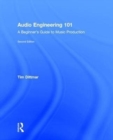 Audio Engineering 101 : A Beginner's Guide to Music Production - Book