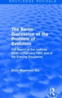 The Berlin Discussion of the Problem of Evolution : Full Report of the Lectures Given in February 1907, and of the Evening Discussion - Book