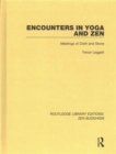 Encounters in Yoga and Zen : Meetings of Cloth and Stone - Book
