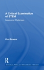 A Critical Examination of STEM : Issues and Challenges - Book