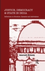 Justice, Democracy and State in India : Reflections on Structure, Dynamics and Ambivalence - Book