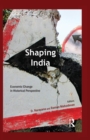 Shaping India : Economic Change in Historical Perspective - Book
