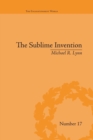 The Sublime Invention : Ballooning in Europe, 1783–1820 - Book