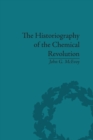 The Historiography of the Chemical Revolution : Patterns of Interpretation in the History of Science - Book