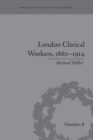 London Clerical Workers, 1880–1914 : Development of the Labour Market - Book