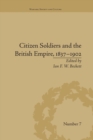 Citizen Soldiers and the British Empire, 1837–1902 - Book