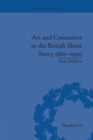 Art and Commerce in the British Short Story, 1880–1950 - Book