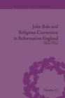 John Bale and Religious Conversion in Reformation England - Book