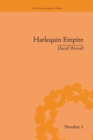 Harlequin Empire : Race, Ethnicity and the Drama of the Popular Enlightenment - Book