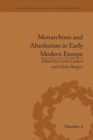 Monarchism and Absolutism in Early Modern Europe - Book