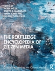 The Routledge Encyclopedia of Citizen Media - Book