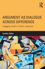 Argument as Dialogue Across Difference : Engaging Youth in Public Literacies - Book