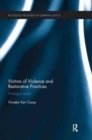 Victims of Violence and Restorative Practices : Finding a Voice - Book