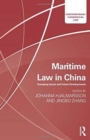 Maritime Law in China : Emerging Issues and Future Developments - Book