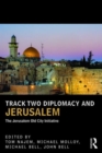 Track Two Diplomacy and Jerusalem : The Jerusalem Old City Initiative - Book