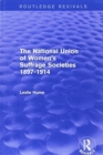 The National Union of Women's Suffrage Societies 1897-1914 (Routledge Revivals) - Book