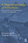 A Phenomenology of Institutions : Relationality and Governance in China and Beyond - Book