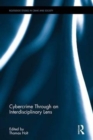 Cybercrime Through an Interdisciplinary Lens - Book