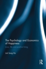 The Psychology and Economics of Happiness : Love, life and positive living - Book