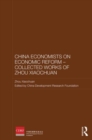 Chinese Economists on Economic Reform - Collected Works of Zhou Xiaochuan - Book